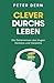 Clever durchs Leben: Die Ge...