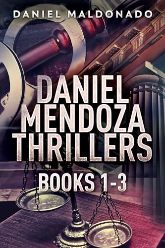 Daniel Mendoza Thrillers: Books 1-3 (Daniel Mendoza Thrillers, #1-3)