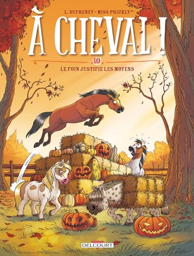 Le foin justifie les moyens (À cheval !, #10)