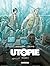 Utopie, Tome 03