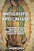 Anticristo e Apocalisse: Le...