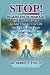 STOP! REGARDLESS OF YOUR AGE, IT'S NOT TOO LATE by Dr. Harris E. Phillip STOP! REGARDLESS OF YOUR AGE, IT'S NOT TOO LATE by Dr. Harris E. Phillip