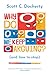 Why Do We Keep Arguing? by Scott C. Docherty