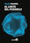 Al limite del possibile by Claudio Kulesko