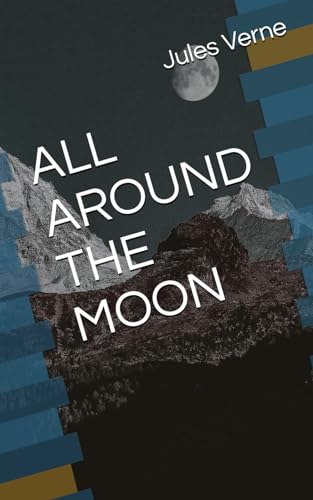 ALL AROUND THE MOON