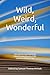 Wild, Weird, Wonderful by Samuel Thomas Nichols