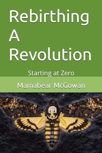 Rebirthing A Revolution: Starting at Zero (Reconnecting to your roots)
