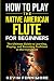 How to Play the Native American Flute for Beginners by Kevin Fennimore