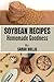 SOYBEAN RECIPES by Sarah Hollis