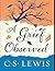 A Grief Observed by C.S. Lewis