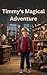 Timmy's Magical Adventure: ...