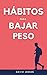 Hábitos para bajar peso: Ad...