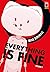 Everything is fine, Vol. 1