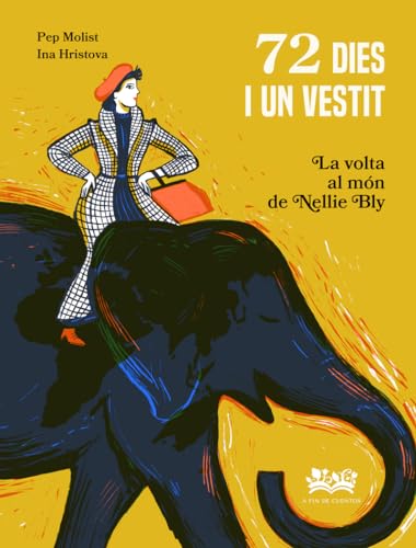 72 dies i un vestit.: La volta al món de Nellie Bly (Hardcover)