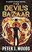 The Devil's Bazaar: An Urban Fantasy Adventure (Joey Finch Book 5) (The Joey Finch Series)