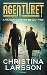 Agenturet - en livsafgørende beslutning by Christina Larsson