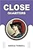 CLOSE QUARTERS