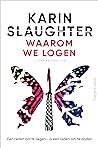 Waarom we logen by Karin Slaughter