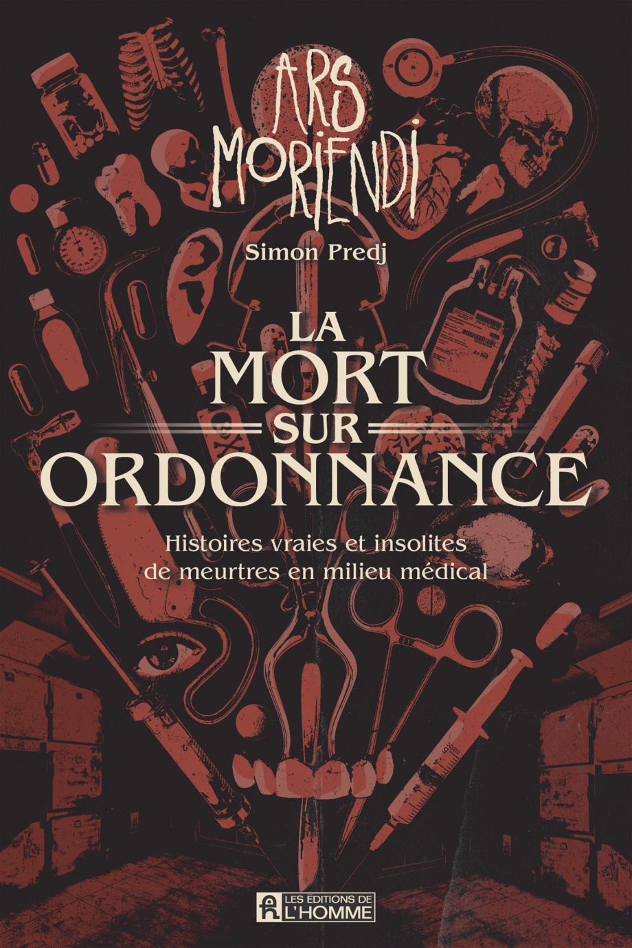 La Mort sur ordonnance: Histoires vraies et insolites de meurtres en milieu médical (Paperback)