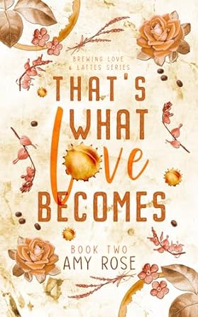 That's What Love Becomes (Brewing Love & Lattes #2)