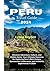 Peru Travel Guide 2024: Dis...