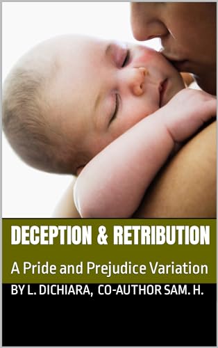 Deception & Retribution: A Pride and Prejudice Variation (Kindle Edition)