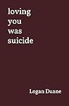 loving you was suicide