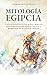 Mitología Egipcia: Viaje al...