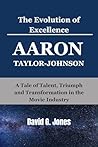 AARON TAYLOR-JOHNSON : A Tale of Talent, Triumph and Transformation in the Movie Industry.