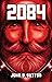 2084 by John B. Dutton