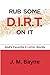 Rub Some D.I.R.T. On It: Go...