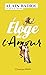 Eloge de l'Amour by Alain Badiou Eloge de l'Amour by Alain Badiou