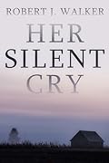 Her Silent Cry: A Small Town Riveting Kidnapping Mystery