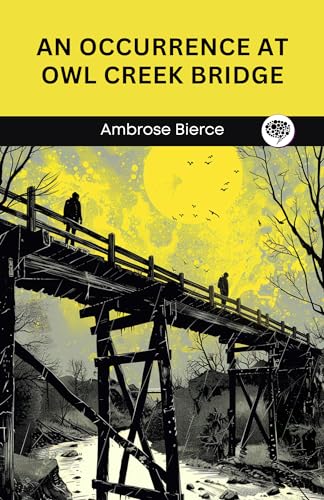 An Occurrence at Owl Creek Bridge
