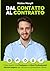 Dal Contatto al Contratto: Tutto Quello che Freelance e Liberi Professionisti Devono Sapere per Attrarre e Conquistare Clienti (Italian Edition)