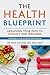 The Health Blueprint: Desig...