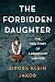 The Forbidden Daughter: The True Story of a Holocaust Survivor