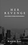 Her Revenge: And Other Stories From Bombay (Odd Tales From Bombay And Bangalore) Her Revenge: And Other Stories From Bombay (Odd Tales From Bombay And Bangalore)