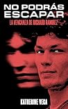 Book cover for No podrás escapar: la venganza de Richard Ramirez