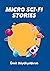 Micro Sci-Fi Stories