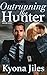 Outrunning the Hunter by Kyona Jiles Outrunning the Hunter by Kyona Jiles