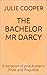 The Bachelor Mr Darcy A Variation of Jane Austen's Pride and Prejudice by Julie Cooper