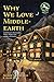 Why We Love Middle-earth: A...