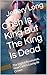 Cash Is King But The King Is Dead by Jeffery Long
