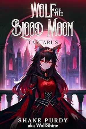 Tartarus: A Blood Magic Lycanthrope LitRPG (Wolf of the Blood Moon Book 3)
