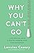 Why You Can't Go: ...and what you can do to find life-changing relief from constipation