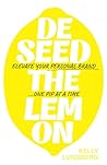Deseed The Lemon:...