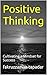 Positive Thinking: Cultivat...
