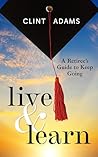 Live & Learn: A Retiree's Guide to Keep Going Live & Learn: A Retiree's Guide to Keep Going