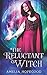 The Reluctant Witch (The Imperfect Witch #1)